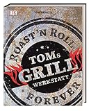 Toms Grillwerkstatt: Roast 'n Roll forever toms grillwerkstatt-image-Toms Grillwerkstatt &#8211; Roast&#8217;n Roll Forever von Tom Heinzle