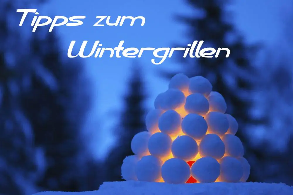 Tipps zum Wintergrillen